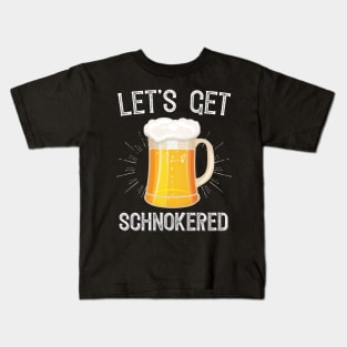 Let's Get Schnokered Kids T-Shirt